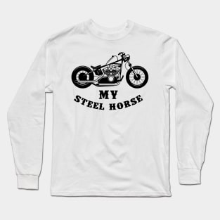 My steel horse Long Sleeve T-Shirt